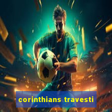 corinthians travesti